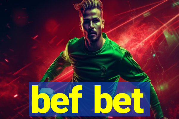 bef bet